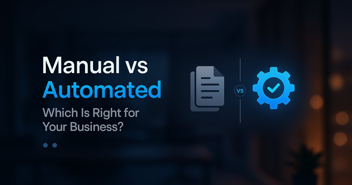Manual vs Automated Business Processes: Which Is Right for Your Business?