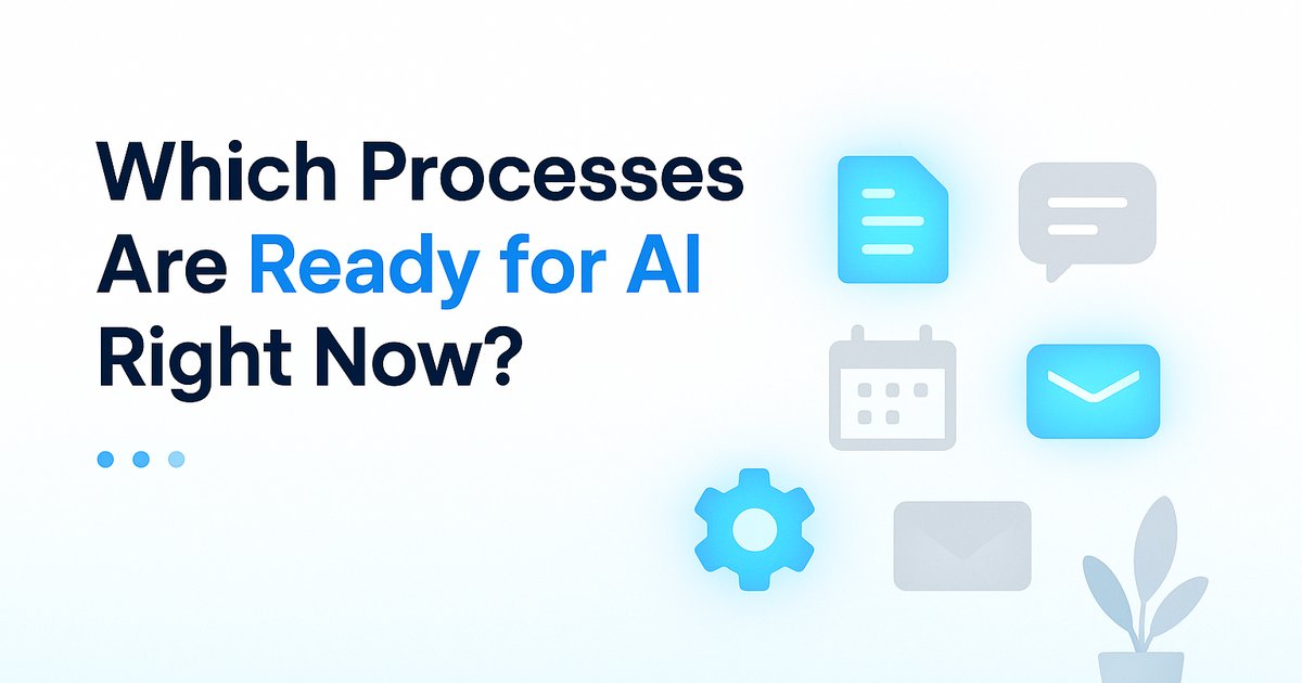 Which Business Processes Are Ready for AI Integration Right Now?