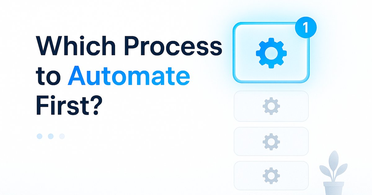 Which Business Processes Should You Automate First?